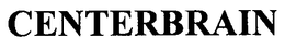 CENTERBRAIN