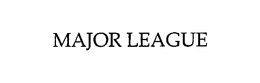 MAJOR LEAGUE