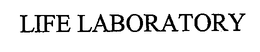 LIFE LABORATORY