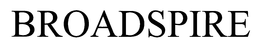 BROADSPIRE
