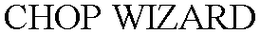 CHOP WIZARD