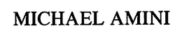 MICHAEL AMINI