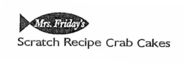 MRS. FRIDAY'S SCRATCH RECIPE CRAB CAKES