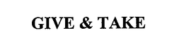 GIVE & TAKE