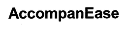 ACCOMPANEASE