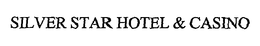 SILVER STAR HOTEL & CASINO