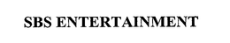 SBS ENTERTAINMENT