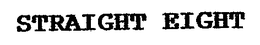 STRAIGHT EIGHT