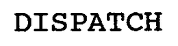 DISPATCH