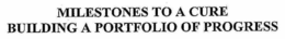 MILESTONES TO A CURE BUILDING A PORTFOLIO OF PROGRESS