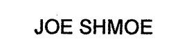 JOE SHMOE