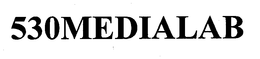 530MEDIALAB