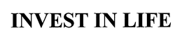 INVEST IN LIFE