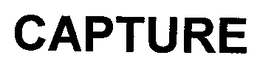 CAPTURE