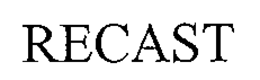 RECAST