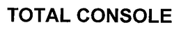 TOTAL CONSOLE