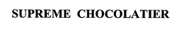 SUPREME CHOCOLATIER