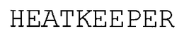 HEATKEEPER