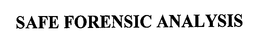 SAFE FORENSIC ANALYSIS