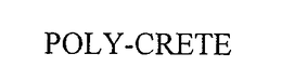 POLY-CRETE