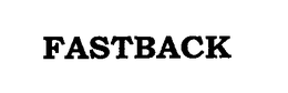 FASTBACK