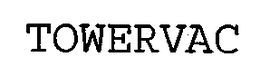 TOWERVAC