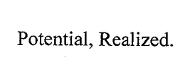 POTENTIAL, REALIZED.