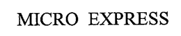 MICRO EXPRESS