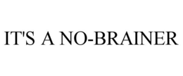 IT'S A NO-BRAINER