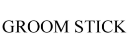 GROOM STICK