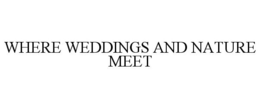 WHERE WEDDINGS AND NATURE MEET