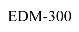 EDM-300
