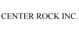 CENTER ROCK INC.