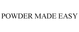 POWDER MADE EASY
