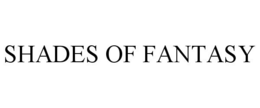 SHADES OF FANTASY