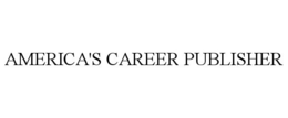 AMERICA'S CAREER PUBLISHER