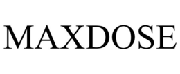 MAXDOSE