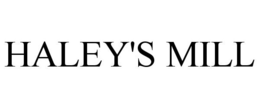 HALEY'S MILL