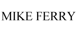 MIKE FERRY
