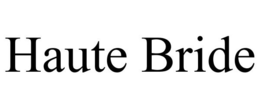 HAUTE BRIDE