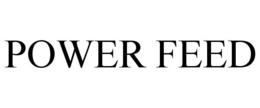 POWER FEED