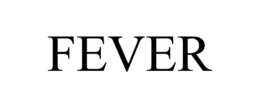 FEVER