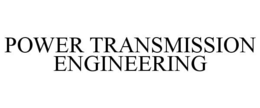 POWER TRANSMISSION ENGINEERING