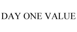 DAY ONE VALUE