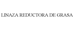 LINAZA REDUCTORA DE GRASA