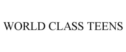 WORLD CLASS TEENS