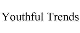 YOUTHFUL TRENDS