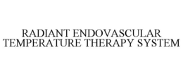 RADIANT ENDOVASCULAR TEMPERATURE THERAPY SYSTEM