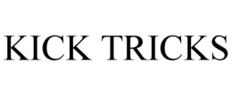 KICK TRICKS