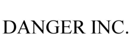 DANGER INC.